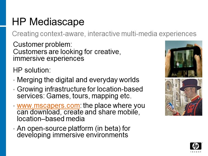 HP Mediascape Customer problem: Customers are looking for creative,  immersive experiences HP solution: